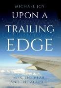 Upon a Trailing Edge: Risk, the Heart and the Air Pilot