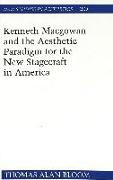 Kenneth Macgowan and the Aesthetic Paradigm for the New Stagecraft in America