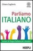 Parliamo italiano. Lezioni di lingua italiana per stranieri. Con CD Audio
