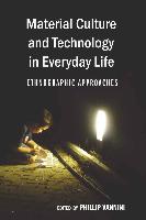 Material Culture and Technology in Everyday Life