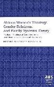 African Women's Theology, Gender Relations, and Family Systems Theory