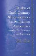 Rights of Third-Country Nationals Under Eu Association Agreements: Degrees of Free Movement and Citizenship
