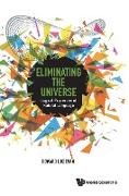 Eliminating the Universe