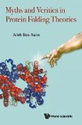 Myths and Verities in Protein Folding Theories