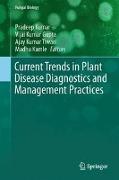 Current Trends in Plant Disease Diagnostics and Management Practices