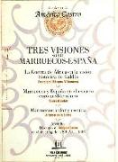 Tres visiones sobre Marruecos-España : la guerra de África en la visión histórica de Galdós : Marruecos y España en el espacio euromediterráneo : Marruecos, color y esencia