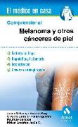 Comprender El Melanoma y Otros Canceres de Piel