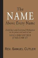 The Name Above Every Name: Daily Texts and Devotional Meditations