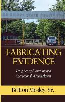 Fabricating Evidence