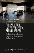 Gruppieren, Interferieren, Zirkulieren