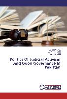 Politics Of Judicial Activism And Good Governance In Pakistan