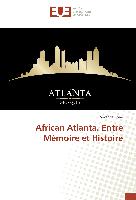 African Atlanta. Entre Mémoire et Histoire