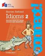 Stories Behind Idioms 2: Making sense of their origins and meanings