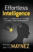 Effortless Intelligence: Using the Firmware of the Mind to Achieve High Performance