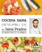 Cocina sana en 10 minutos : 35 recetas fáciles y completas