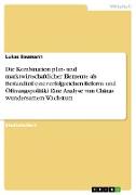 Die Kombination plan- und marktwirtschaftlicher Elemente als Bestandteil einer erfolgreichen Reform- und Öffnungspolitik? Eine Analyse von Chinas wundersamem Wachstum