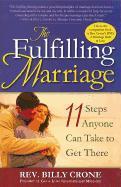 The Fulfilling Marriage: Eleven Steps Anyone Can Take to Get There