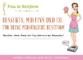 Desserts, Muffins und Co. für Deine persönliche Bestform