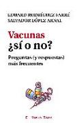 Vacunas ¿sí o no? : preguntas ,y respuestas, más frecuentes