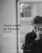 Augenzeugin der Moderne 1945–1975 Maria Netter Kunstkritikerin und Fotografin