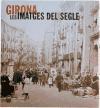 Girona, les imatges del segle