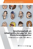 Emotionsarbeit als Arbeitsanforderung für den Dienstleistungssektor