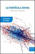 La partícula divina : si el universo es la pregunta ¿cuál es la respuesta?