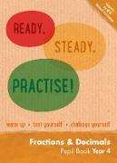 Ready, Steady, Practise! - Year 4 Fractions and Decimals Pupil Book: Maths Ks2