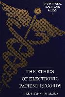 The Ethics of Electronic Patient Records / Eike-Henner W. Kluge.