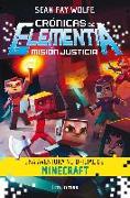 Crónicas de Elementia 1. Misión justicia : una aventura no oficial de Minecraft