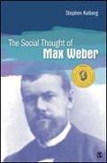 The Social Thought of Max Weber