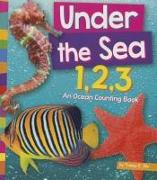 Under the Sea 1, 2, 3: An Ocean Counting Book