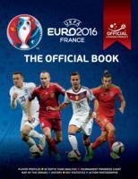UEFA EURO 2016 The Official Book - Official licensed product of UEFA EURO 2016