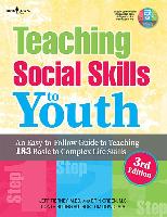 Teaching Social Skills to Youth, 3rd Ed.: An Easy-To-Follow Guide to Teaching 183 Basic to Complex Life Skills