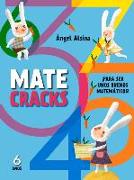 Matecracks 6 Años: Para Ser Un Buen Matemático