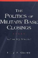 The Politics of Military Base Closings