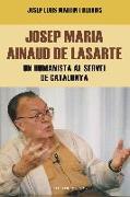 Josep Maria Ainaud de Lasarte : Un humanista al servei de Catalunya