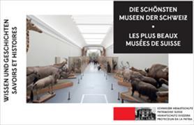 Die schönsten Museen der Schweiz - Wissen und Geschichten
