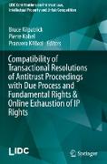 Compatibility of Transactional Resolutions of Antitrust Proceedings with Due Process and Fundamental Rights & Online Exhaustion of IP Rights