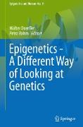 Epigenetics - a Different Way of Looking at Genetics