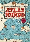 Atlas del mundo : un insólito viaje por las mil curiosidades y maravillas del mundo