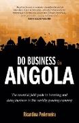Do Business in Angola - the essential field guide to investing and doing business in this rapidly growing economy