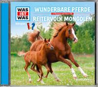Was ist was Hörspiel-CD: Wunderbare Pferde/ Reitervolk Mongolen