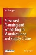 Advanced Planning and Scheduling in Manufacturing and Supply Chains