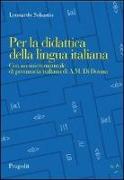 Per la didattica della lingua italiana. Con un micromanuale di pronuncia italiana