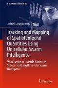 Tracking and Mapping of Spatiotemporal Quantities Using Unicellular Swarm Intelligence