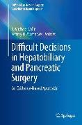 Difficult Decisions in Hepatobiliary and Pancreatic Surgery