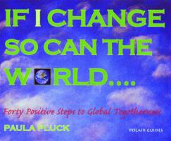 If I Change, So Can the World: Forty Steps to Global Togetherness