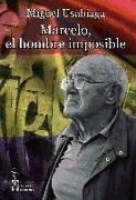 Marcelo, el hombre imposible : en memoria de Marcelo Usabiaga