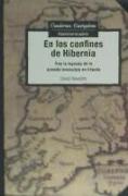 En los confines de Hibernia : tras la leyenda de la Armada Invencible en Irlanda